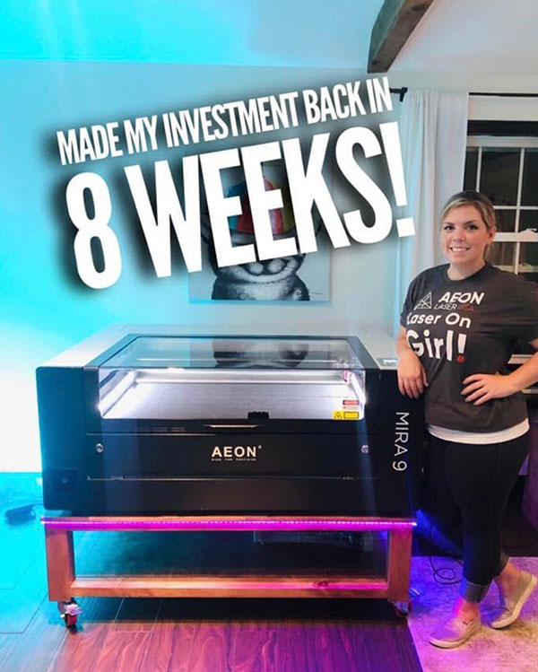 photo of Megan posing next to her Aeon laser with the text 'made money back in 8 weeks' above her