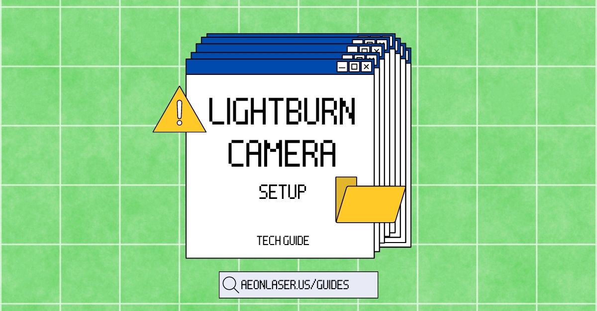 LightBurn Camera Setup 📒 Aeon Laser USA